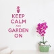 Keep Calm and Garden On Dark Blue Wall Decal