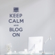 Keep Calm and Blog On wall decal