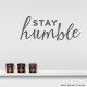 Stay Humble Dark Grey Wall Quote Decal