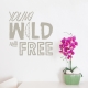 Young Wild and Free Warm Grey Wall Quote Decal