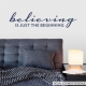 Believing is Just the Beginning Dark Blue Wall Quote Decal