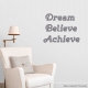Dream Believe Achieve Wall Quote Decal \ Wallums Wall Decals