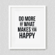 Makes You Happy  Art Print