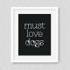 Must Love Dogs Art Print