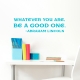 Be A Good One Wall Quote Decal