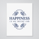 Happiness is an Inside Job - Art Print