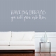 Have Big Dreams Wall Quote Decal \ Wallums Wall Decals