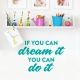 If You Can Dream It Wall Quote Decal