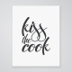 Kiss The Cook - Art Print